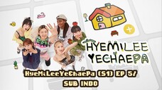 HyeMiLeeYeChaePa (S1) EP 5/SUB INDO