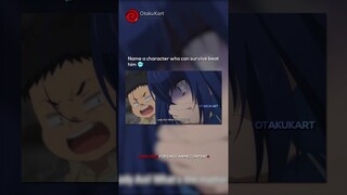 Name a character who can survive beat him 🥶 #anime #animememes #animeedits #shorts