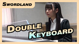 Double Keyboard Swordland | SAO Theme