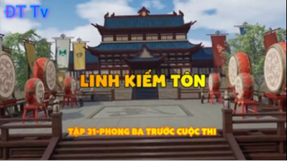 Linh Kiếm Tôn_Tập 31-Phong ba trước cuộc thi