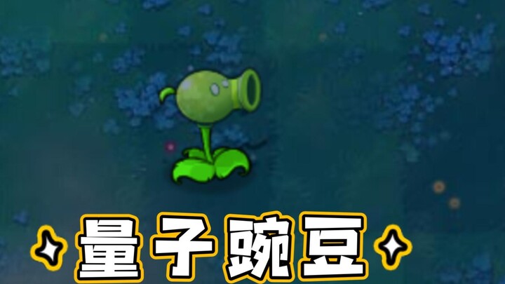 New Plant: Quantum Peashooter