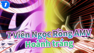 7 Viên Ngọc Rồng AMV
Hoành tráng_1