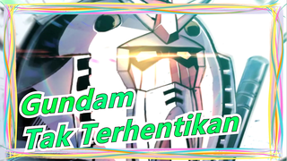 [Gundam/MAD/Suara + Baris Lengkap] Gundam Itu Tak Terhentikan