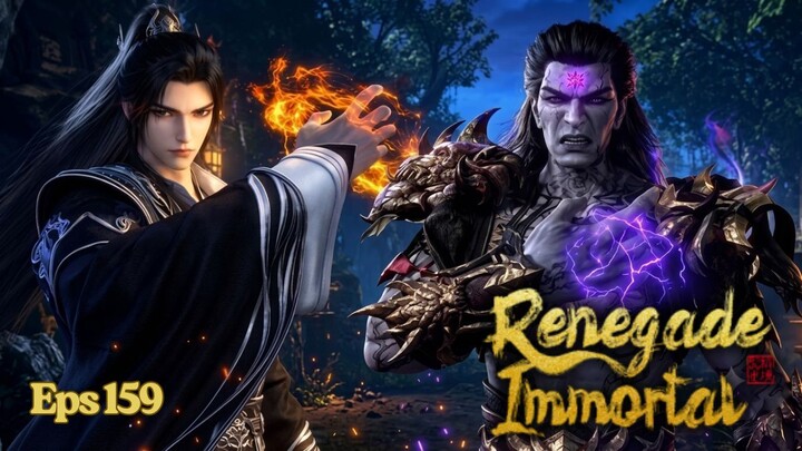 Renegade Immortal Episode 159 - Wang Lin Terjebak di Dunia Aneh