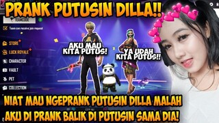 PRANK MINTA PUTUS SAMA DILA, AKU MALAH DI PUTUSIN BENERAN SAMA DIA!! - GARENA FREEFIRE