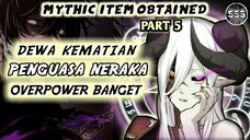 Dewa Kematian!? Sang Penguasa Neraka Berkekuatan Overpower!? (Mythic Item Obtained Part 5)