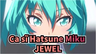 Ca sĩ Hatsune Miku|【MMD】JEWEL- Tda Hatsune