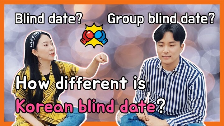 How different is Korean blind date and group blind date?(with jinakim)