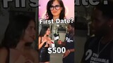 $500 for a FIRST date??