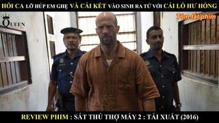 HÓI CA LỠ HÚP EM GHẸ VÀ CÁI KẾT VÀO SINH RA TỬ ĐỂ CỨU CÁI LÒ HƯ HỎNG || JASON STATHAM THE MECHANIC 2