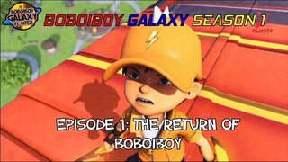 (Vietsub) BoBoiBoy Galaxy Season 1 Episode 1 - The Return of BoBoiBoy