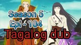 Episode 104 / Season 5 @ Naruto shippuden @ Tagalog dub