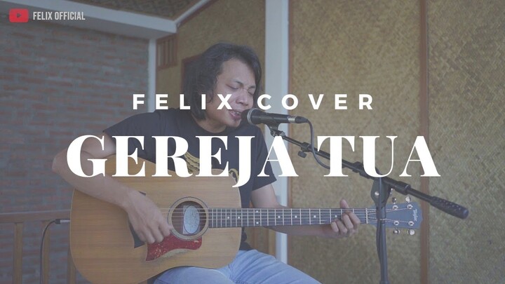 Gereja Tua Panbers ( Feliix Irwan Cover )