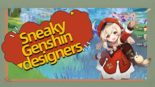 Sneaky Genshin designers