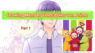 《 Drawing 》Member Teletubbies ver. Anime Part 1