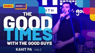 Hale Performs "Kahit Pa" Live on SMDC Good Times with the Good Guys