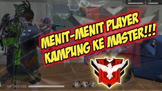 MENIT-MENIT PLAYER KAMPUNG KE MASTER|| FREE FIRE-BATTLEGROUND