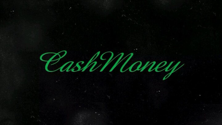 [Music]Original rap of <Cash Money>