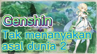 Tak menanyakan asal dunia 2