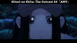 Hitori no Shita: The Outcast S4「AMV」Hay Nhất