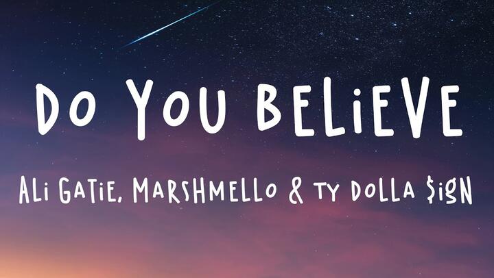 Do You Believe - Ali Gatie, Marshmello & Ty Dolla $ign (Lyrics)