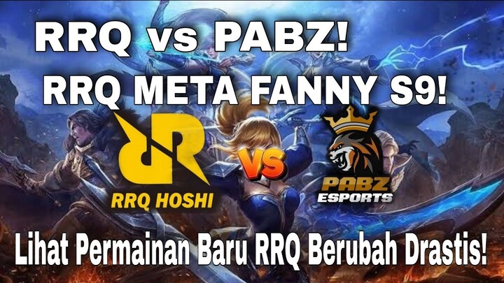RRQ vs PABZ! META FANNY S9! LIHAT PERMAINAN BARU RRQ BERUBAH DRASTIS!
