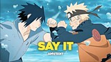 Naruto - Say it「AMV/EDIT」Roto style!