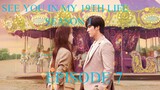 See You in my 19th Life 2023 Season 1 EPISODE 7