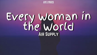 Every Women In The World(Air Supply)