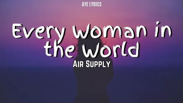 Every Women In The World(Air Supply)