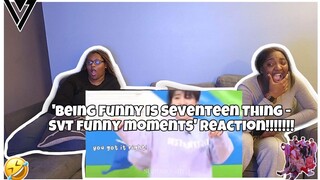 BEING FUNNY IS SEVENTEENS THING - SVT FUNNY MOMENTS REACTION!!!!!!!!