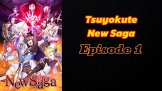 Tsuyokute New Saga Episode 1(Sub Indo)