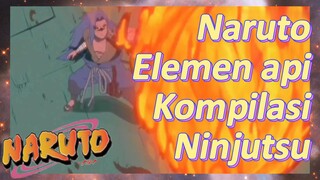 Naruto Elemen api Kompilasi Ninjutsu