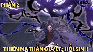 THIÊN MA THẦN QUYẾT : HỒI SINH - P2 | REVIEW TRUYỆN TRANH