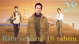 【INDO SUB】Our Times EP28丨Kita selama 10 tahun