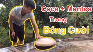 PT Vlogs |Sẽ Có Chuyện Gì Xảy Ra Khi  Cho CoCa Và Mentos Trong Bóng Cười