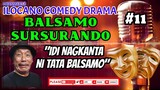 ILOCANO COMEDY DRAMA || BALSAMO SURSURANDO #11 | IDI NAGKANTA NI TATA BALSAMO