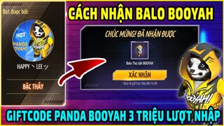 Hướng Dẫn Nhận Balo Booyah – Giftcode Panda Booyah 3 Triệu Lượt Nhập Từ Garena Free Fire| Cục Tạ Lee