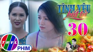 TÌNH YÊU BẤT TỬ - TẬP 30[1]: BÀ HẰNG thầm cảm ơn TÌNH ĐỊCH vì đã giúp mình đối phó với Đại Dương