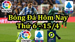 Lịch Thi Đấu Bóng Đá Hôm Nay 15/4 - La Liga & Serie A - Thông Tin Trận Đấu & Bảng Xếp Hạng