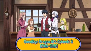 Goodbye Dragon life Episode 3 [ENG-SUB]