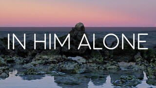IN HIM ALONE | Bukas Palad feat. Cholo Mallilin
