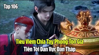 Đấu Phá Thương Khung Phần 5 Tập 106 Thuyết Minh | 斗破苍穹年番 第106集 | Tiêu Viêm Tiến Tới Đan Tháp