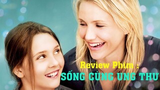 Review Phim Hay Hot : Sống Cùng Ung Thư / Tóm Tắt Phim Hay