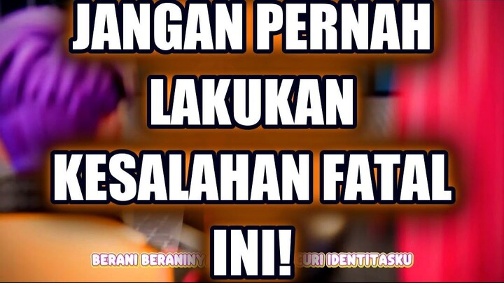 🔥 JANGAN PERNAH LAKUKAN KESALAHAN FATAL INI!