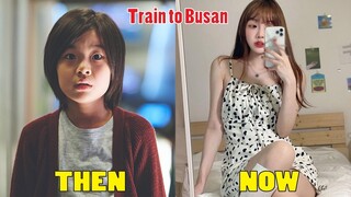 Train to Busan (2016) Cast Then and Now 2023