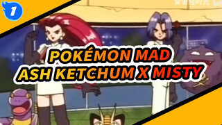 [ Pokémon|Ash Ketchum x Misty|MAD] Gửi đến những ký ức đẹp nhất_1