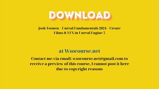 [GET] Josh Toonen – Unreal Fundamentals 2024 – Create Films & VFX in Unreal Engine 5