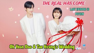 The Real Has Come Episode 50 PREVIEW | Taekyung & Oh Yeon Doo's WEDDING| Baek Jin Hee, Ahn Jae Hyun