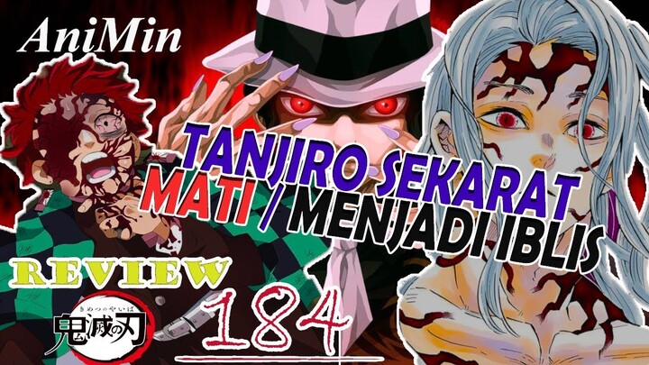TANJIRO MATI ATAU BERUBAH MENJADI IBLIS ? REVIEW KIMETSU NO YAIBA 184